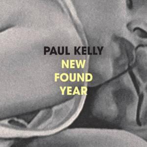 New Found Year - Paul Kelly