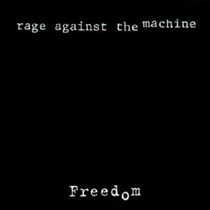 Freedom - Rage Against the Machine