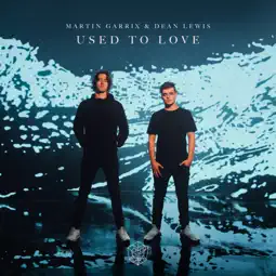 Used To Love (Anders Jensen Remix) - Martin Garrix & Dean Lewis