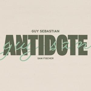 Antidote - Guy Sebastian (Ft. Sam Fischer)