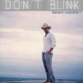 Don’t Blink - Kenny Chesney