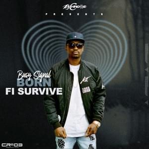 Born Fi Survive - Busy Signal & ZJ Chrome