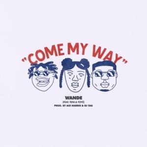 Come My Way - Wande, Teni & Toyé