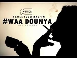 Waa Dounya - Pause Flow