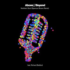 Northern Soul (Spencer Brown Remix) - Above & Beyond (Ft. Richard Bedford)