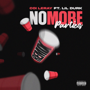 No More Parties (Remix) - Coi Leray (Ft. Lil Durk)