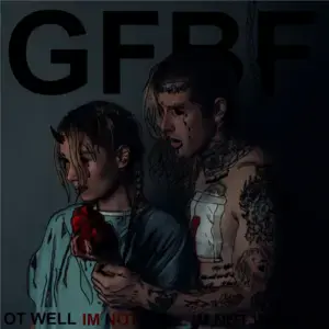 I’m Not Well - GFBF