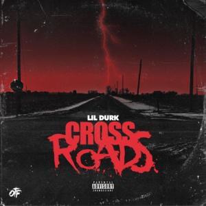 Cross Roads - Lil Durk