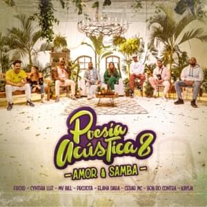 Poesia Acústica #8: Amor e Samba - Pineapple StormTV (Ft. Bob do Contra, Cesar MC, Cynthia Luz, Elana Dara, Froid, Kayuá, MV Bill & Projota)