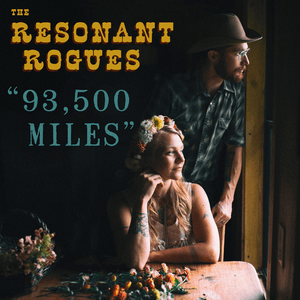 93,500 Miles - The Resonant Rogues (Ft. Sierra Ferrell)