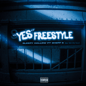 Yes Freestyle - Sleepy Hallow (Ft. Sheff G)