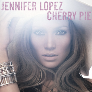 Cherry Pie - Jennifer Lopez