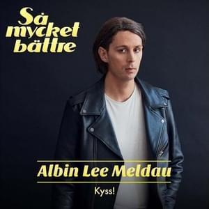 Kyss! - Albin Lee Meldau