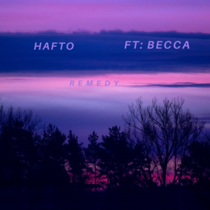 Remedy - Hafto (Ft. Beccaisleeping)