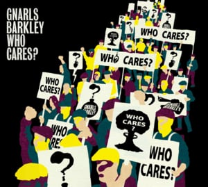 Who Cares? - Gnarls Barkley