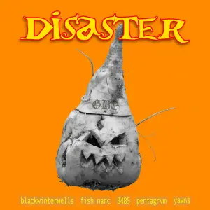 Disaster - ​fish narc (Ft. 8485, ​blackwinterwells & PENTAGRVM)