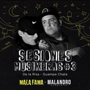 De la Risa / Guampa Chata (Sesiones Musikeras #3) - Mala Fama & Malandro