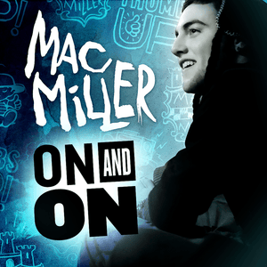 On and On - Mac Miller