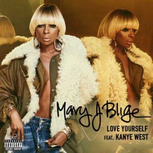 Love Yourself - Mary J. Blige (Ft. Kanye West)