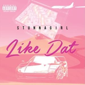 Like Dat - Stunna Girl