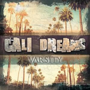 Cali Dreams - VRSTY