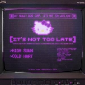 It’s Not Too Late - High Sunn (Ft. Cold Hart)