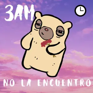 No La Encuentro - 3AM