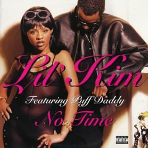 No Time - Lil' Kim (Ft. Diddy)