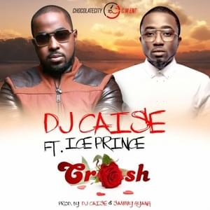 Crush - DJ Caise (Ft. Ice Prince)