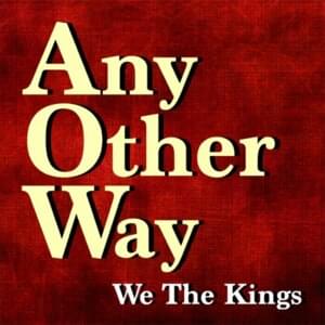 Any Other Way - We the Kings