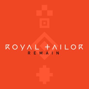 Remain - Royal Tailor