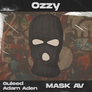 MASK AV - Ozz6y (Ft. Adam Aden & GULEED)