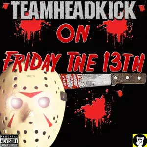 On Friday the 13th - TEAMHEADKICK