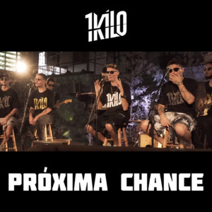 Próxima Chance - 1Kilo (Ft. Baviera, Knust, Md (LIT) & Rafael Valente)