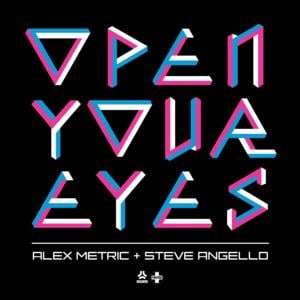 Open Your Eyes - Alex Metric & Steve Angello (Ft. Ian Brown)