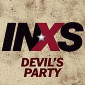 Devil’s Party - INXS