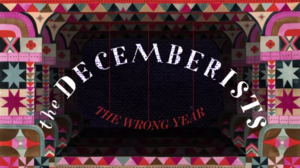 The Wrong Year - The Decemberists