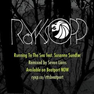 Running to the Sea (Seven Lions Remix) - Röyksopp (Ft. Susanne Sundfør)