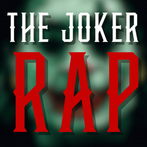 The Joker Rap - Daddyphatsnaps