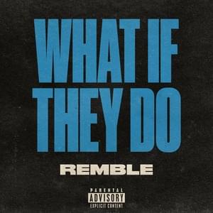 What If They Do - Remble