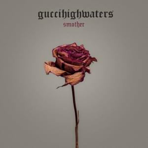 Smother - ​guccihighwaters