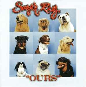 Ours - Sugar Ray