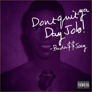 Don’t Quit Your Day Job! (Lil B Diss) - Joey Bada$$