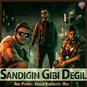 Sandığın Gibi Değil - Anıl Piyancı, Emrah Karakuyu & Redo