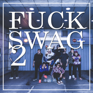 Fuck Swag 2 - Yzo Empire & Haha Crew