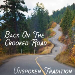 Back on the Crooked Road - Unspoken Tradition