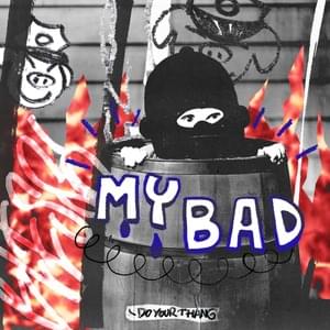 My Bad - Do Your Thang (Ft. Willie Peyote)