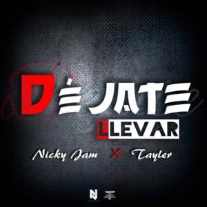 Déjate Llevar - Tayler (ESP) (Ft. Nicky Jam)