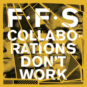 Collaborations Don’t Work - FFS