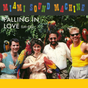 Falling In Love (Uh-Oh) - Gloria Estefan (Ft. Miami Sound Machine)